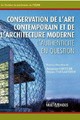 Conservation de l'art contemporain et de l'architecture moderne