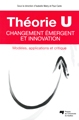 Théorie U: changement émergent et innovation