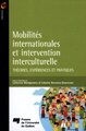 Mobilités internationales et intervention interculturelle