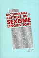 Dictionnaire critique du sexisme linguistique